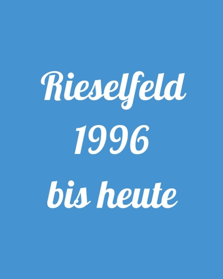 Rieselfeld 1996 bis heute